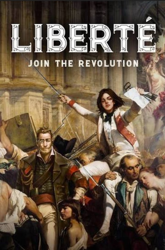 Liberté key art: Join the Revolution. A revolutionary raises a sword above a crowd in a painted Paris street scene