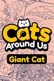 Cats Around Us: Giant Cat